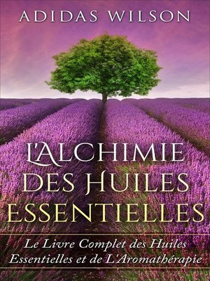 cover image of L'Alchimie des Huiles Essentielles